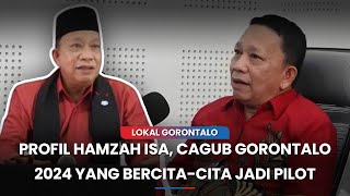 Profil Hamzah Isa Calon Gubernur Gorontalo 2024Cita cita jadi Pilot dan Punya Harta Rp 7 Miliar [upl. by Teddy623]