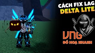 Cách Fix Lag Delta VNG Lite Mới Nhất Và Kết Quả Siêu Bất Ngờ [upl. by Sethrida464]