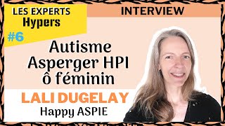 Autisme ASPERGER HPI au féminin  Interview Lali Dugelay [upl. by Eeliah729]