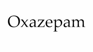 How to Pronounce Oxazepam [upl. by Nitneuq808]