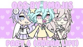 🎀 Ocs by Emojis  Part 6  Gacha Life 🧚‍♀️ [upl. by Eimoan437]