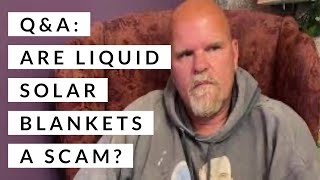 QampA Are liquid solar blankets a scam [upl. by Llyrat964]