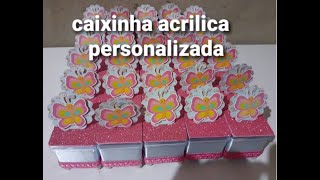 PREPARATIVOS DO 1 ANINHO DE HELOISE CAIXA ACRÃLICA PERSONALIZADA FESTA JARDIM ENCANTADO [upl. by Atsugua]