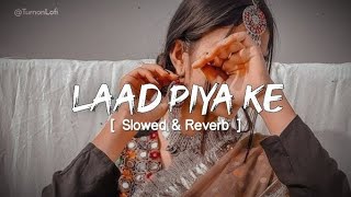 Laad Piya Ke  Slowed X Revarb Sapna Chodhary amp Raju Panjabi  Lofi Song  audio Adventures [upl. by Louie]