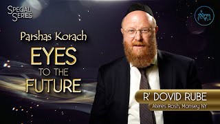 Special Series  Eyes to the Future  Rabbi Dovid Rube [upl. by Sclar194]