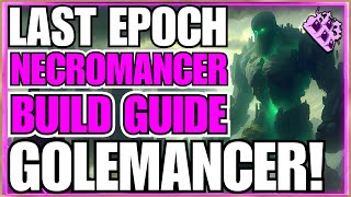 Last Epoch Golemancer V7 Necromancer Endgame Build Guide Over 850 Corruption Abberoth BEAT [upl. by Pacifica60]