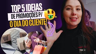 Promoções dia do cliente  TOP 5 IDEIAS de promoções para o dia do cliente 2024 [upl. by Hartzel]