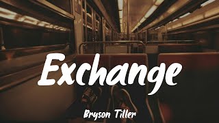 Exchange  Bryson Tiller Lyrics Giveon [upl. by Yeknarf142]