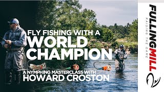 Fly Fishing With a World Champion Howard Croston on River Nymphing [upl. by Hakceber38]