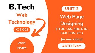 Unit 2 Web Page Designing HTML CSS XML Web Technology AKTU With Notes  BTech 3rd Year KCS 602 [upl. by Burt506]