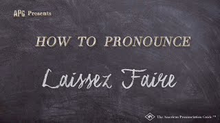 How to Pronounce Laissez Faire Real Life Examples [upl. by Liss]