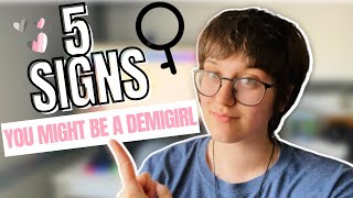 5 Sign You Might Be A Demigirl [upl. by Arded]