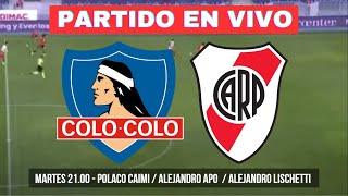 🔴 COLO COLO vs RIVER PLATE  COPA LIBERTADORES  EN VIVO [upl. by Annabal]