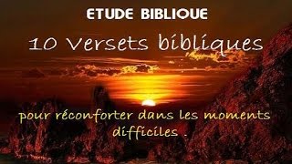 10 Versets pour réconforter dans les moments difficiles   ETUDE BIBLIQUE [upl. by Nies236]