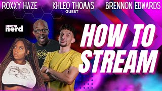 How To Nerd S1E5 wKhleo Thomas  How To Stream [upl. by Tiphane]