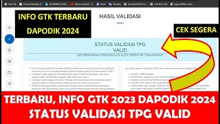 TERBARU INFO GTK 2023 DAPODIK 2024 STATUS VALIDASI TPG VALID [upl. by Nivat333]