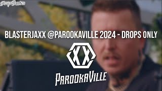 Blasterjaxx Parookaville 2024  Drops Only PLAYED TON OF NEW MUSIC [upl. by Frantz]