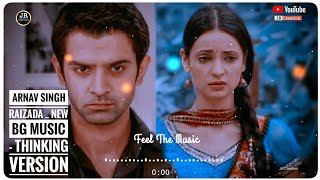 Arnav Singh Raizada  New BG Music  Thinking Version  Arnav  Khushi  IPKKND  Star Plus [upl. by Enirol]