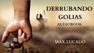 Derrubando Golias  Max Lucado [upl. by Salinas]