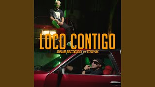 Loco Contigo [upl. by Grochow]