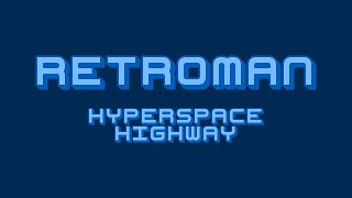 RETROMAN  Hyperspace Highway [upl. by Aniloj]