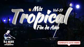 Mix Tropical vol 17loba mujeriego lloro mi corazonfiesta en mi pueblo®dj alex zambrano® [upl. by Towrey]