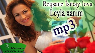 Rəqsanə  Leyla xanim Official music 2017 [upl. by Neik]