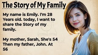 Learn English Through Story Level 1 🔥 The Story Of My Family  Graded Reader  Listen And Speak [upl. by Bartholemy]