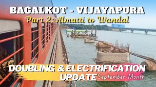 Bagalkot Vijayapura Doubling amp Electrification Update  Gadag Hotgi Doubling  Almatti to Wandal [upl. by Sitra97]