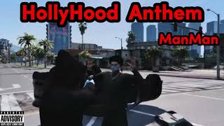 HollyHood Anthem  ManMan [upl. by Kralc762]