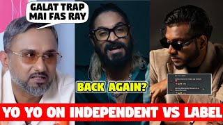 YO YO HONEY SINGH REPLY ON INDEPENDENT VS LABEL 😳  KING REPLY  EMIWAY DISS BACK AGAIN  REPLY [upl. by Akla]