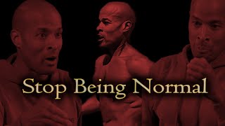 Move from being Normal  David Goggins [upl. by Ylil]