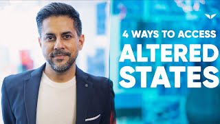 4 Ways to Access Altered States  Vishen Lakhiani [upl. by Tita]