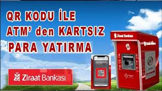 Ziraat Bankası ATM den QR Kod İle Hesaba Para Yatırma [upl. by Blinny]