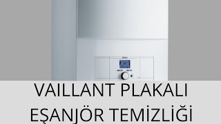 VAILLANT KOMBİ PLAKALI EŞANJÖR TEMİZLEME  Vaillant kombi bakımı [upl. by Irot]