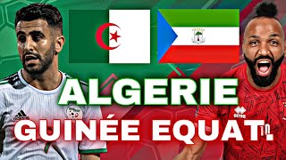 🔴🇩🇿🇬🇶 ALGERIE  GUINEE EQUATORIALE  TAHIA DJAZAIR   QUALIFICATION CAN 2025 LIVE TALK [upl. by Arden]