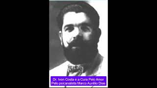 Dr Ivon Costa e a Cura pelo amor [upl. by Aymer]