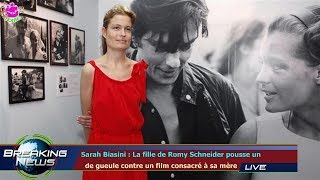 SARAH BIASINI  LA FILLE DE ROMY SCHNEIDER POUSSE UN DE GUEULE CONTRE UN FILM CONSACRÉ À SA [upl. by Aitropal]