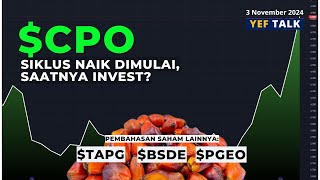 Analisa amp Prediksi Saham CPO Mulai Siklus Naik YEFTalk edisi 3 November 2024 [upl. by Hibbert742]