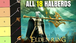 Best Elden Ring Halberd All 18 Halberds Ranked Weapon Tier List Patch 116 [upl. by Yrome]