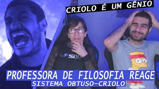 Minha mãe professora de filosofia reage Sistema Obtuso CRIOLO [upl. by Winne]