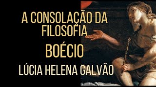 A consolação da Filosofia Comentários do livro de Boécio  Prof Lúcia Helena Galvão Nova Acrópole [upl. by Kowal]