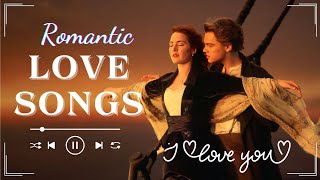 Timeless Romantic Love Songs  Greatest Hits Old Love Songs Playlist  English Love Songs Romatic [upl. by Dleifxam]