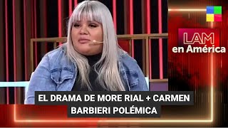 El drama de More Rial  Carmen Barbieri polémica  LAM  Programa completo 180723 [upl. by Aridaj]