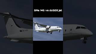 Bae 146 VS do328 jet [upl. by Ziza]