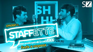 STAFFETTE PODCAST  Puntata 2  Feste a sorpresa [upl. by Hollenbeck285]