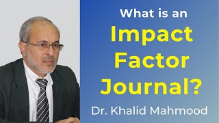 What is an Impact Factor Journal UrduHindi  Dr Khalid Mahmood [upl. by Zalucki]