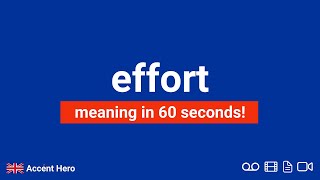 EFFORT  Meaning and Pronunciation [upl. by Hey]