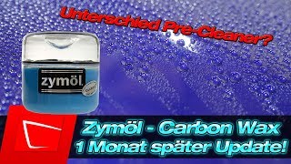 Zymöl Carbon Wachs Test inkl Zymol HD Cleanse Pre Cleaner  1 Monat später Langzeitupdate [upl. by Neitsirk]