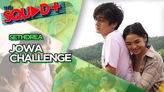 JOWA CHALLENGE • SETHDREA  The Squad [upl. by Ariamat]